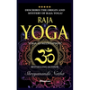 Raja Yoga - Yoga as Meditation!: BRAND NEW! By Bestselling author Yogi Shreyananda Natha! - Paperback