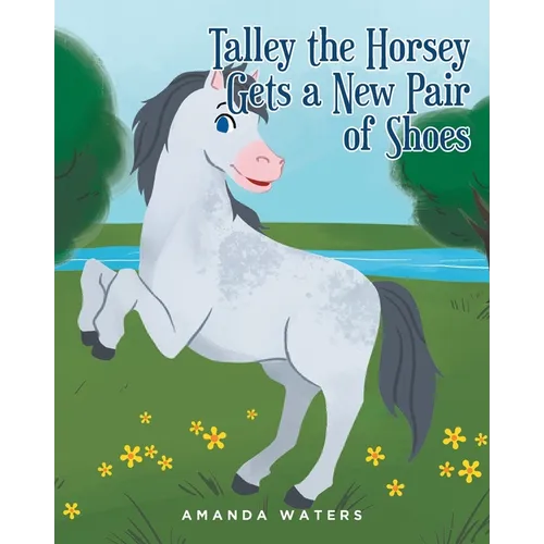 Talley the Horsey Gets a New Pair of Shoes - Paperback