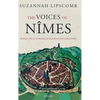 The Voices of Nîmes: Women, Sex, and Marriage in Reformation Languedoc - Hardcover