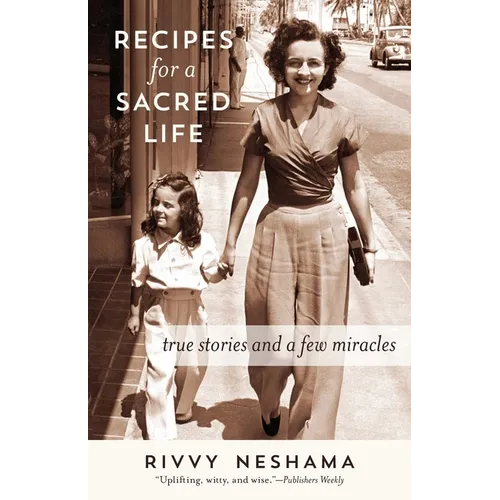 Recipes for a Sacred Life: True Stories and a Few Miracles - Paperback