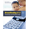 Breastfeeding A-Z: Terminology and Telephone Triage - Paperback