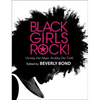Black Girls Rock!: Owning Our Magic. Rocking Our Truth. - Hardcover