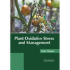 Plant Oxidative Stress and Management - Hardcover