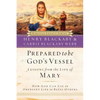 Prepared to Be God's Vessel: How God Can Use an Obedient Life to Bless Others - Paperback