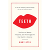 Teeth: The Story of Beauty, Inequality, and the Struggle for Oral Health in America - Paperback