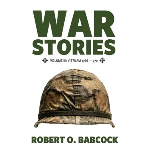 War Stories Volume III: Vietnam 1966 - 1970 - Paperback