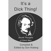 It's a Dick Thing!: Secret Thoughts of Silent Men - Paperback