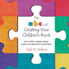 The ABC's of Creating Your Children's Book: How to Write, Illustrate, Design, Publish, and Market Your Picture Book - Paperback