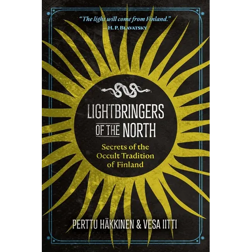 Lightbringers of the North: Secrets of the Occult Tradition of Finland - Paperback