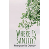Where Is Sanitiy? - Paperback