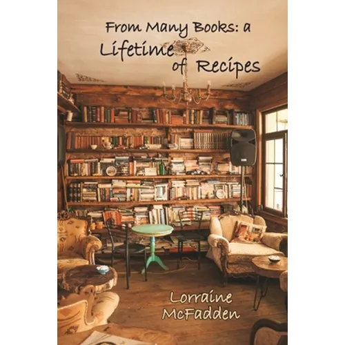 From Many Books: A Lifetime of Recipes - Paperback