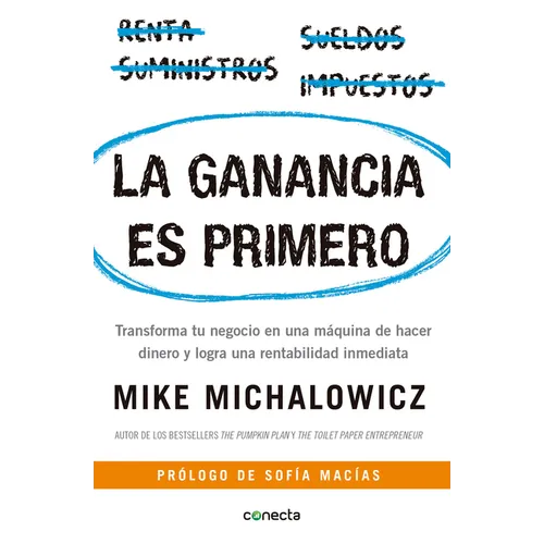 La Ganancia Es Primero: Transforma Tu Negocio En Una Màquina de Hacer Dinero Y Logra Una Rentabilidad Inmediata / Profit First: Transforma Tu Negocio - Paperback