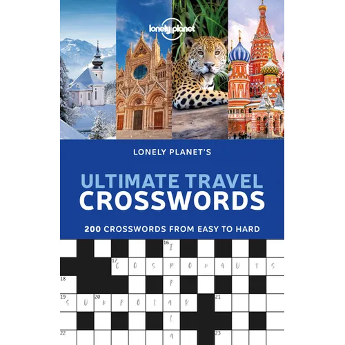 Lonely Planet's Ultimate Travel Crosswords: 200 Word Games for on the Go Fun Easy to Cryptic Questions Cover Culture, Geography, History & More - Paperback