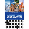 Lonely Planet's Ultimate Travel Crosswords: 200 Word Games for on the Go Fun Easy to Cryptic Questions Cover Culture, Geography, History & More - Paperback