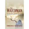 The Watchman: Seer and Prophet, Issachar and Messiah Put Together in One Soul to Form the Spirit of Prophecy on Earth - Paperback