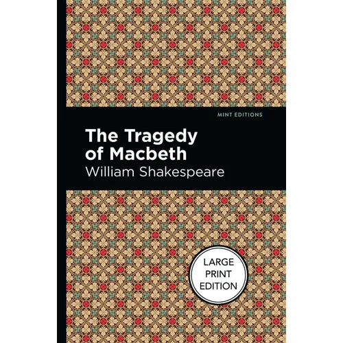 The Tragedy of Macbeth: Large Print Edition - Paperback