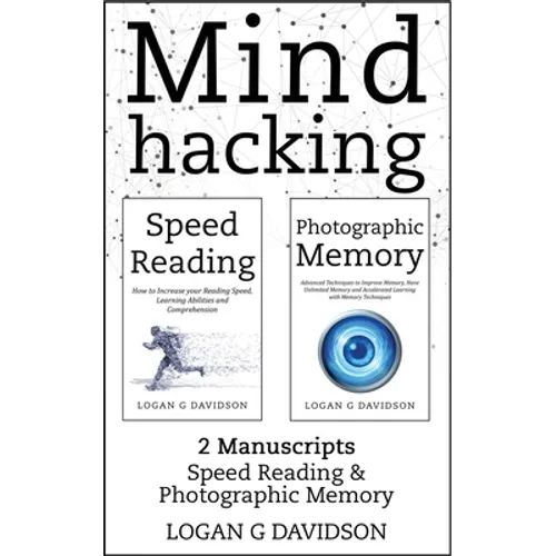 Mind Hacking: 2 Manuscripts Photographic Memory and Speed Reading - Paperback