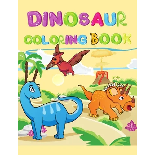 Dinosaur coloring book: Cute and fun dinosaur coloring book for toddlers and kids ages 4-8 - Paperback