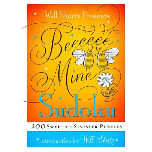 Will Shortz Presents Be Mine Sudoku: 200 Sweet to Sinister Puzzles - Paperback