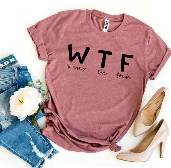 WTF Where's the Food? T-Shirt